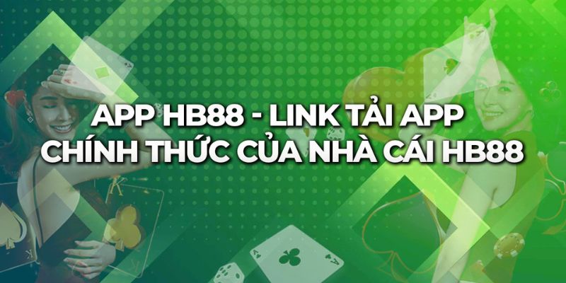 Tải app HB88  lưu ý cần ghi nhớ